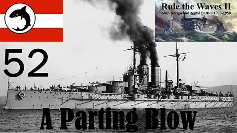 Rule the Waves 2 | Austria-Hungary | Episode 52 - A Parting Blow