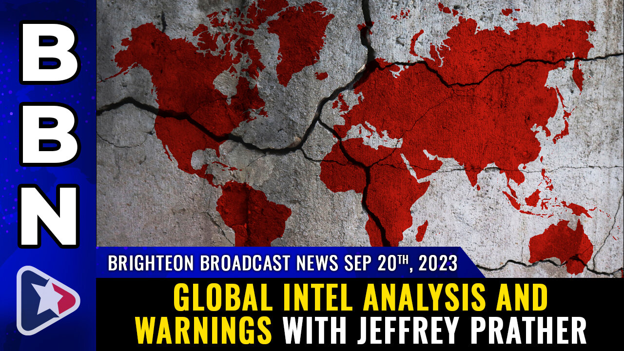 BBN, Sep 20, 2023 - Global intel analysis and warnings with Jeffrey Prather