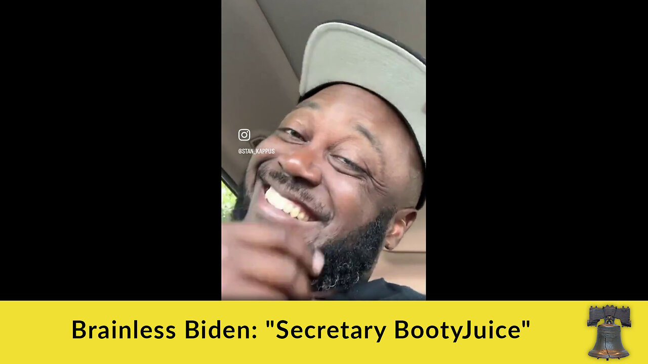 Brainless Biden: "Secretary BootyJuice"