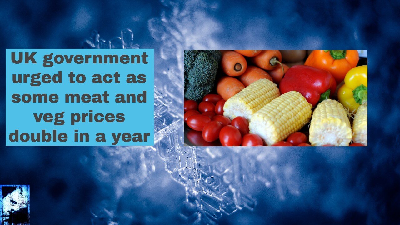 UK government urged to act as some meat and veg prices double in a year!