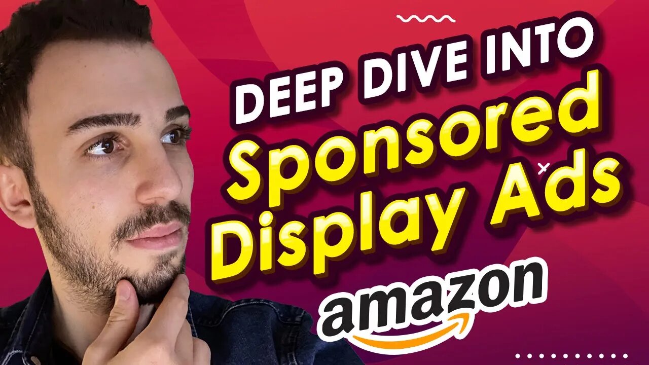 Deep Dive into Sponsored Display Ads