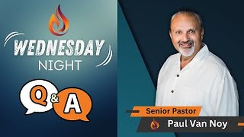 Wednesday Night Q&A | Pastor Paul Van Noy | 10/09/24 - Edited