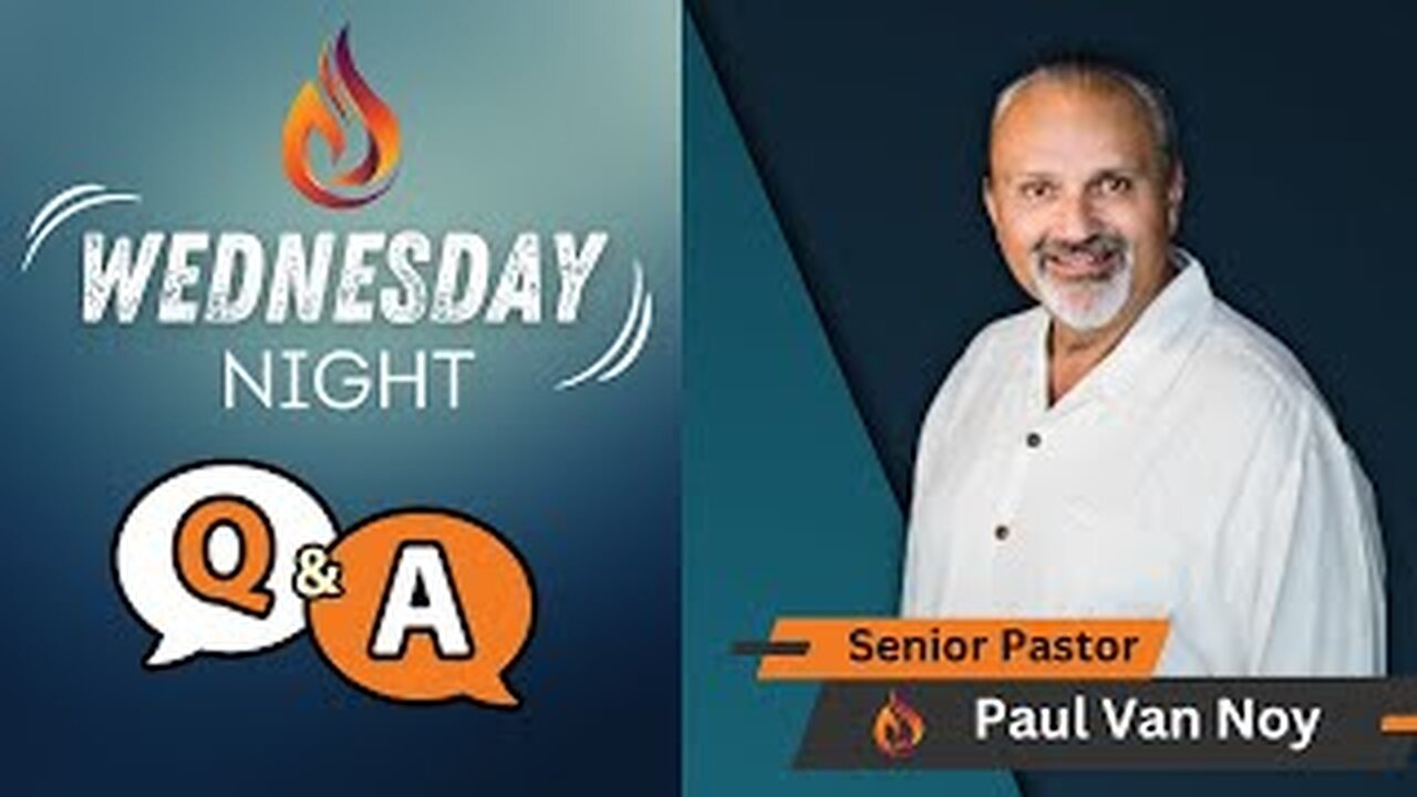 Wednesday Night Q&A | Pastor Paul Van Noy | 10/09/24 - Edited