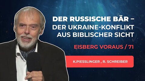 71. Der russische Bär - Der Ukraine-Konflikt # Kurt Piesslinger, Ronny Schreiber # Eisberg voraus