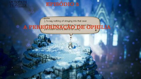 OCTOPATH TRAVELER EP 5 A PEREGRINAÇÃO