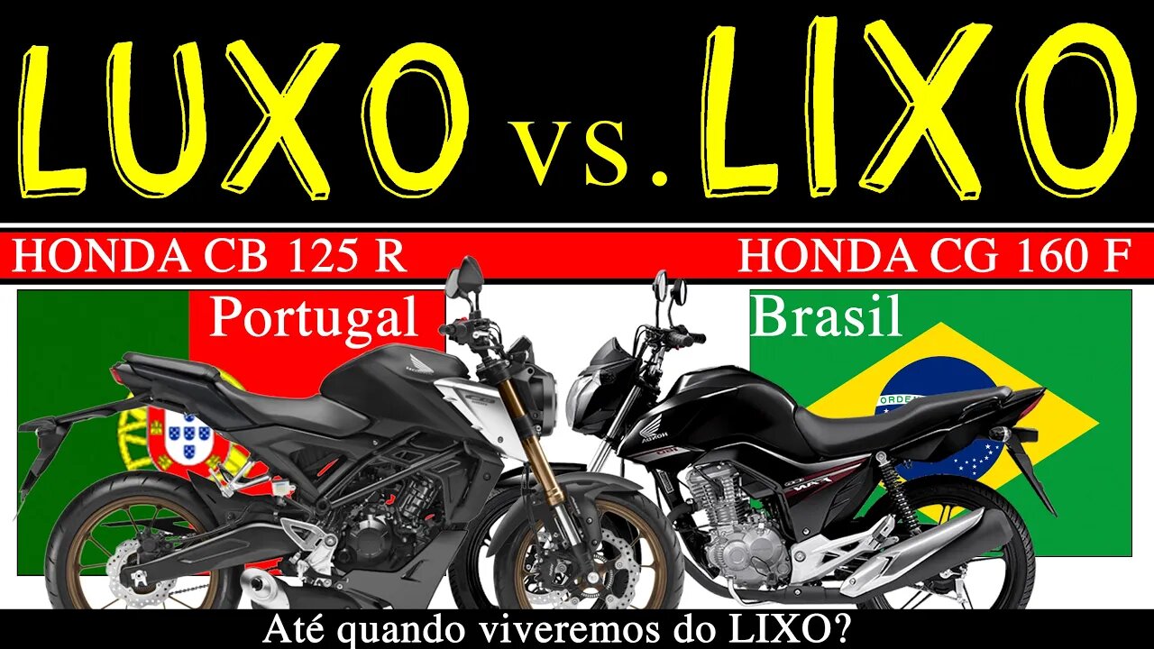 Do LUXO ao LIXO, Honda CB125 R vs. Honda CG160. Até quando viveremos de LIXO?