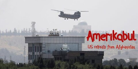 Amerikabul - The United States retreats from Afghanistan