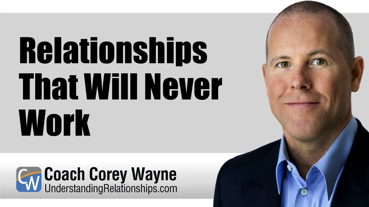 Relationships That Will Never Work