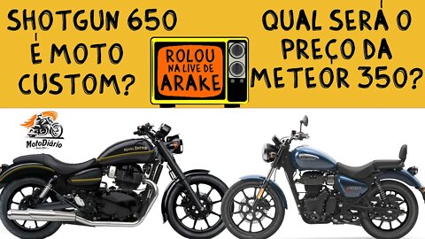 SHOTGUN 650 é MOTO CUSTOM? E o preço da Meteor 350? Rolou na LIVE