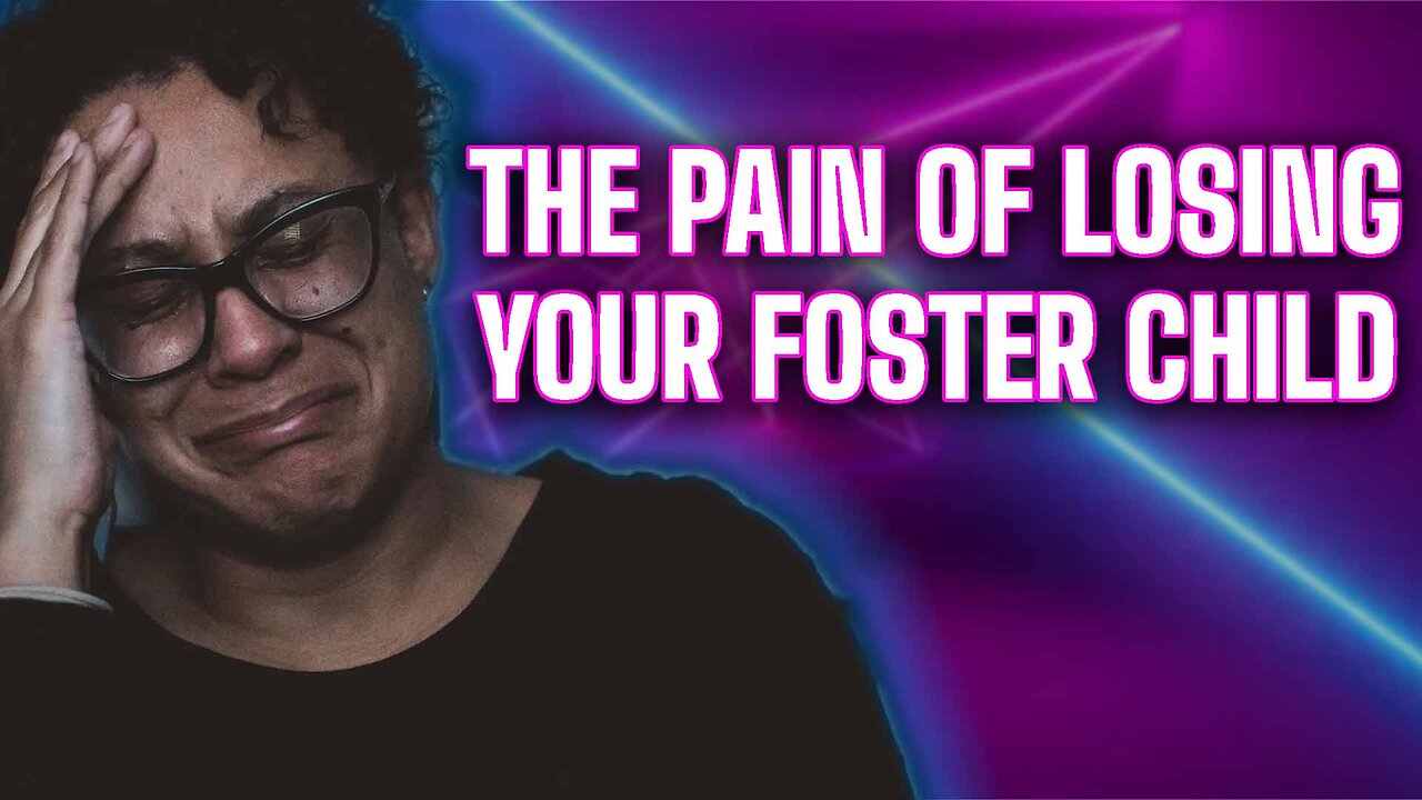 The Pain Of Losing Your Foster Child