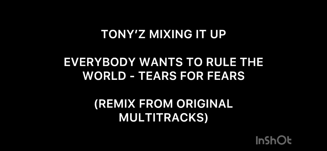 TONY’Z MIXING IT UP - EVERYBODY WANTS TO RULE THE WORLD (REMIX FROM ORIGINAL MULTITRACKS)