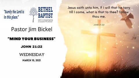 "Mind Your Business" | Pastor Jim Bickel | Bethel Baptist Fellowship [SERMON]