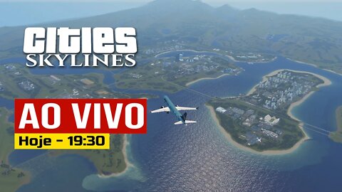 AO VIVO - Cities: Skylines - Metrô - B 52