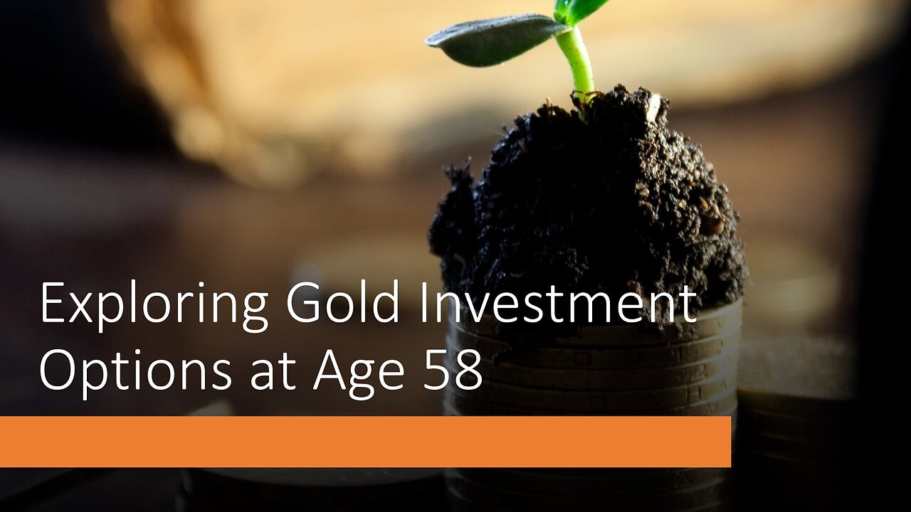 Exploring Gold Investment Options at Age 58