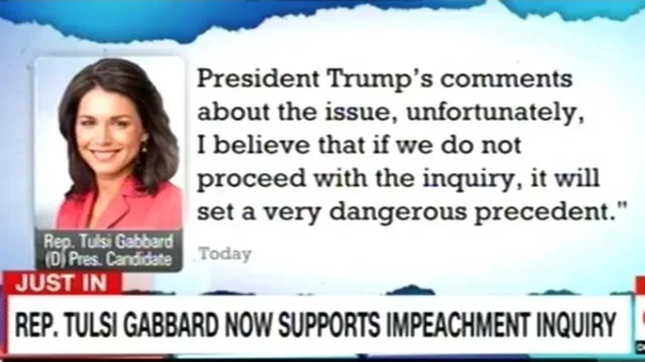 Tulsi Gabbard Says She Now Supports The Impeachment Inquiry Of President Trump!