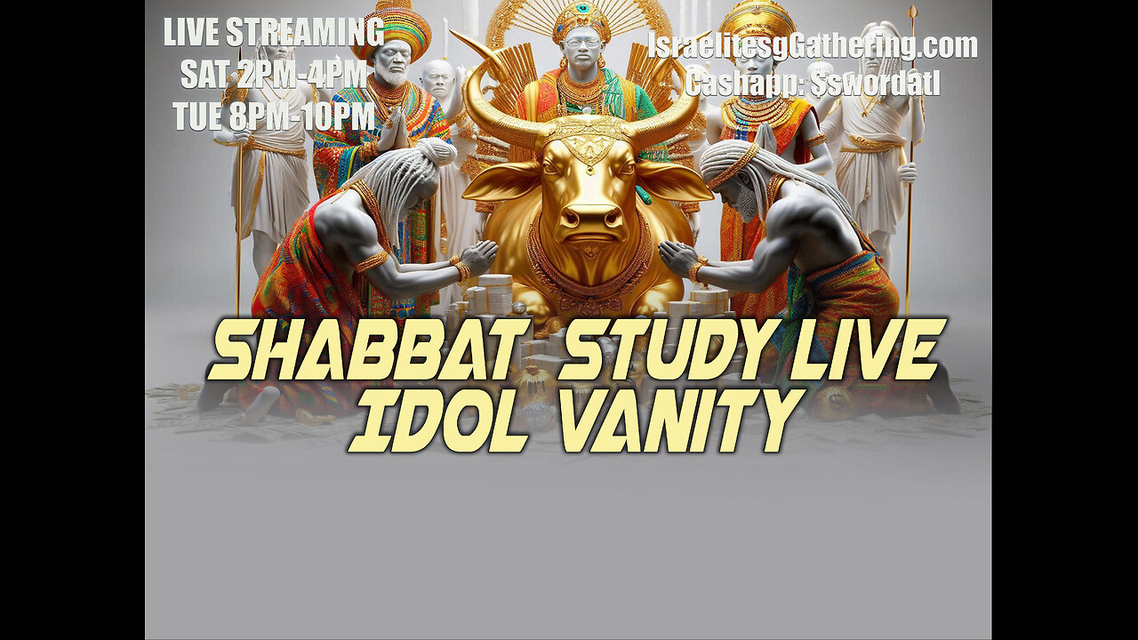 Idol Vanity - Israelites Gathering Shabbat Study Live