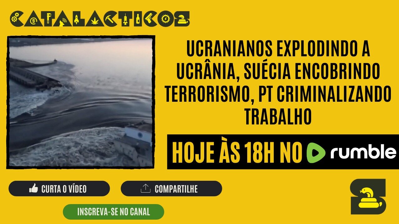 #87 Ucranianos Explodindo A Ucrânia, Suécia Encobrindo Terrorismo, PT Criminalizando Trabalho