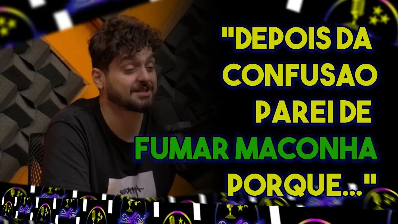 DEPOIS DA CONFUSÃO EU PAREI DE FUMAR MACONHA - Monark l PODCUT