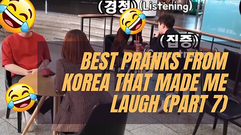 BEST PRANKS FROM KOREA THAT MADE ME LAUGH (PART 7)