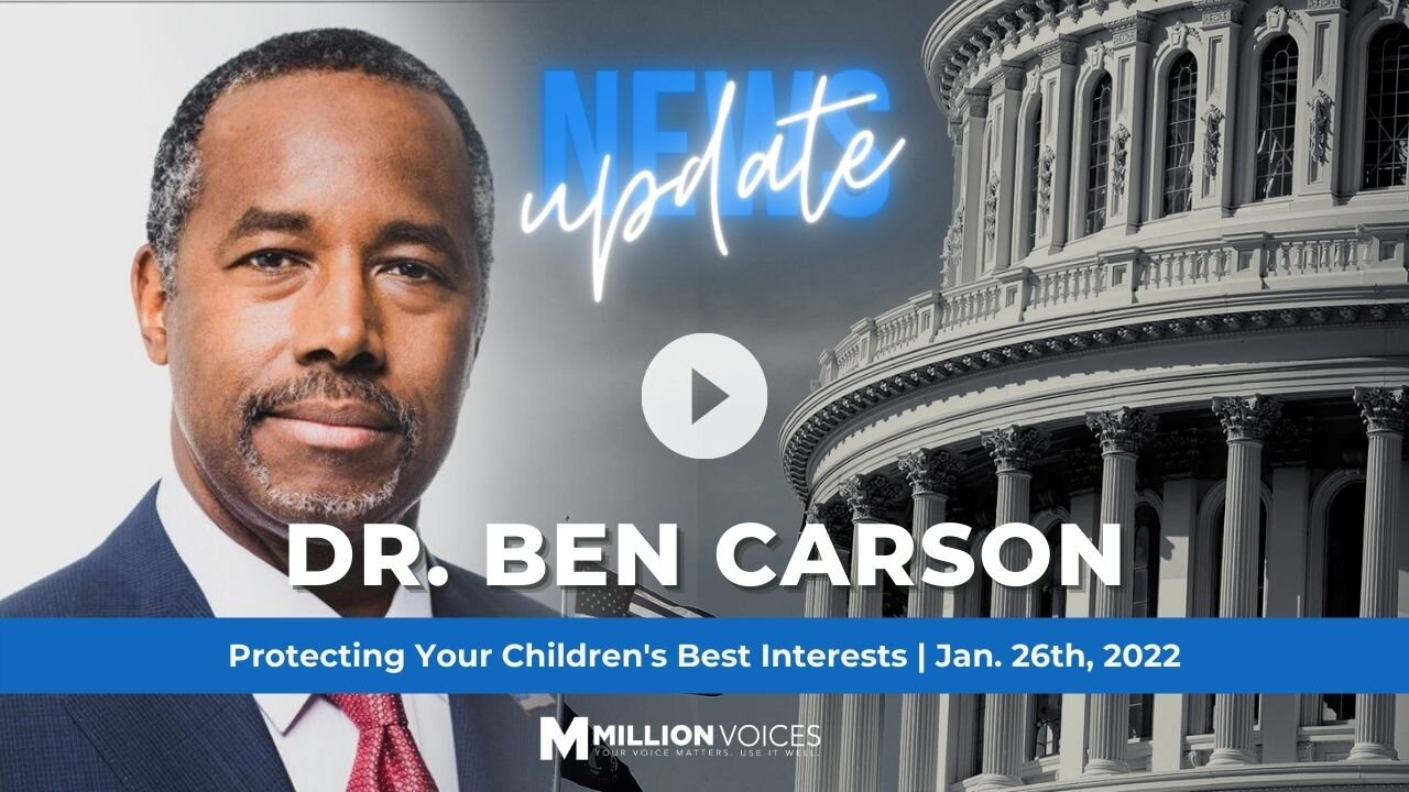 Dr. Ben Carson: Protecting Your Children's Best Interests