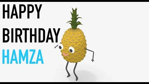 Happy Birthday HAMZA! - PINEAPPLE Birthday Song