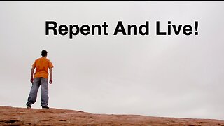 Why Should You Die? Repent And Live!