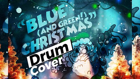 Blue (and Green) Christmas by lolitslea (Drum Cover)