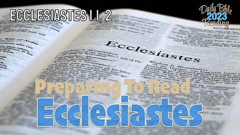 DBR2023: Preparing To Read Ecclesiastes