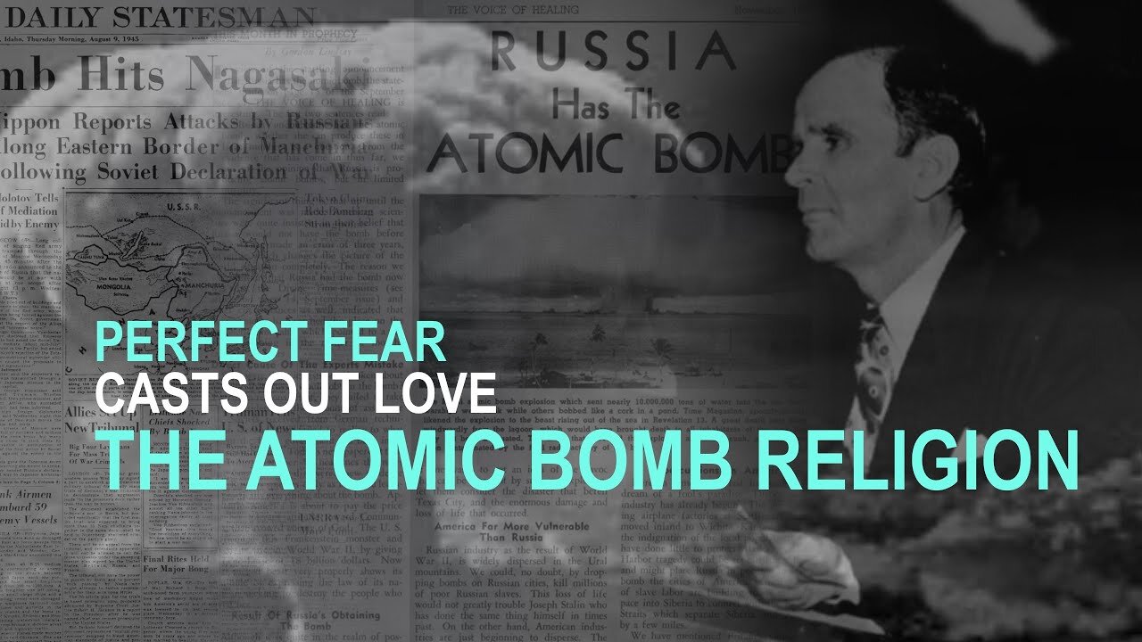 Perfect Fear Casts Out Love: The Atomic Bomb Religion