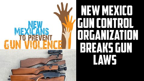 New Mexico Gun Control Group Caught Breaking Gun Laws