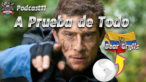 Aprueba de Todo Bear Grylls Podcast 11