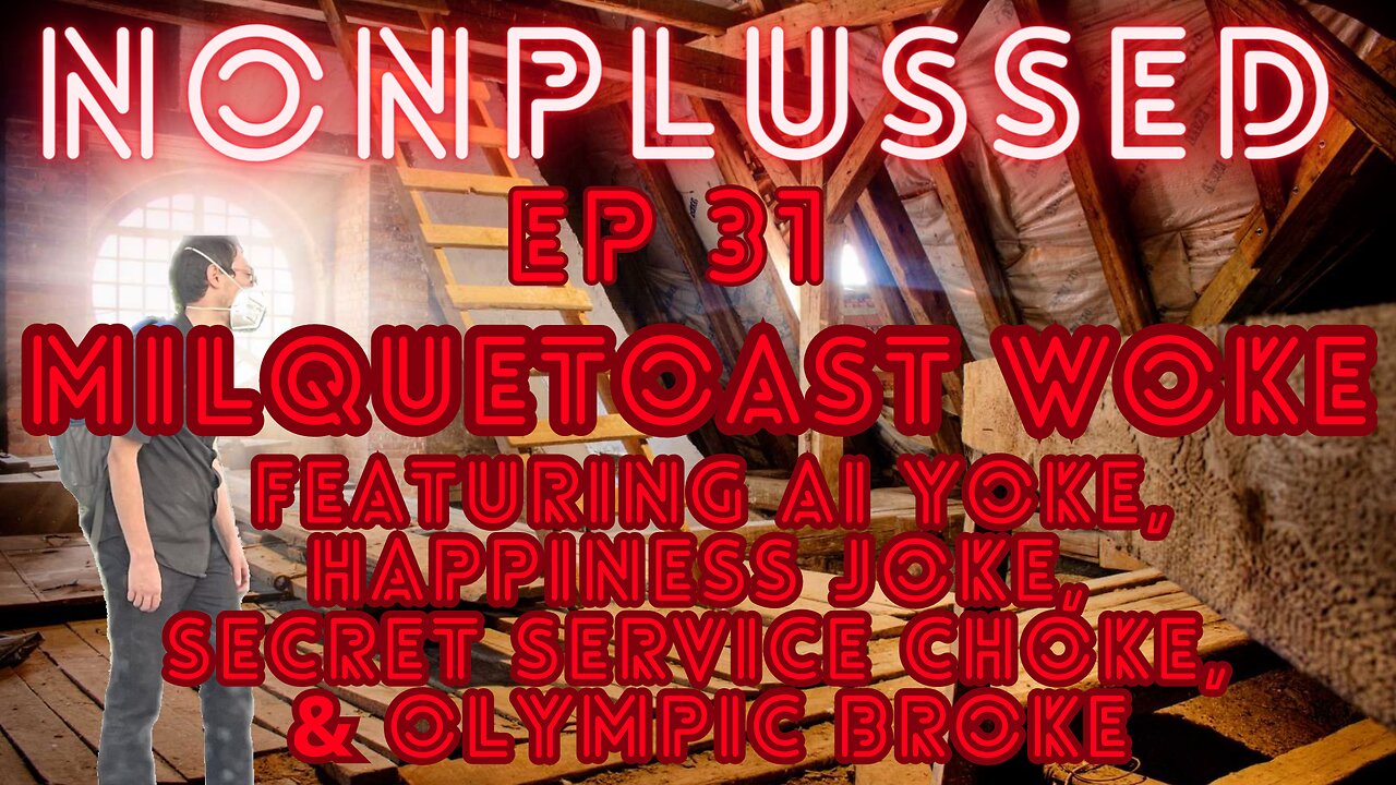 Ep31: Milquetoast Woke