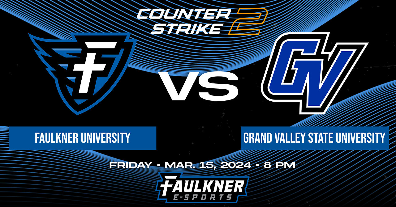 Counter Strike 2- Faulkner vs. Grand Valley State (3/15/2024)