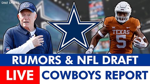 Dallas Cowboys Report LIVE: 2023 NFL Draft Buzz & Cowboys Trade Rumors