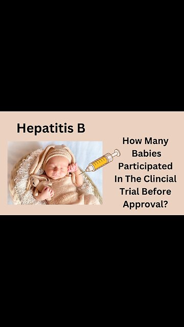 Hepatitis B Vaccine Approved Based on 147 Babies!!!!