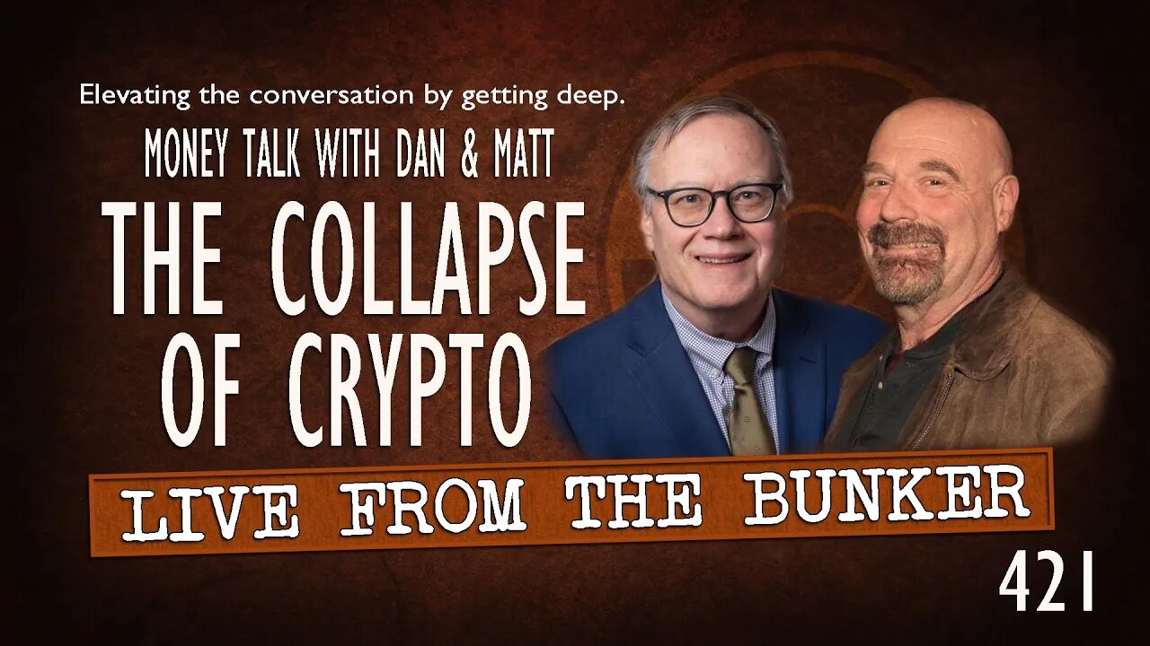 Live From the Bunker 421: The Collapse of Crypto | Money Talk with Dan & Matt