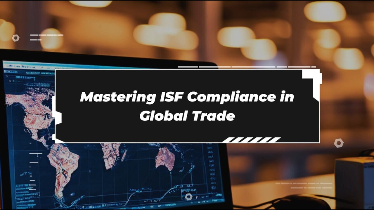 ISF Compliance: Fueling Technological Innovations in International Trade