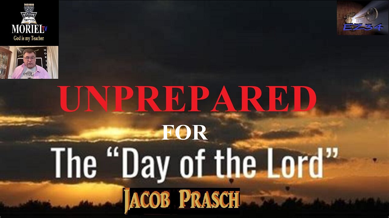 Unprepared For The Day of The Lord! - Jacob Prasch