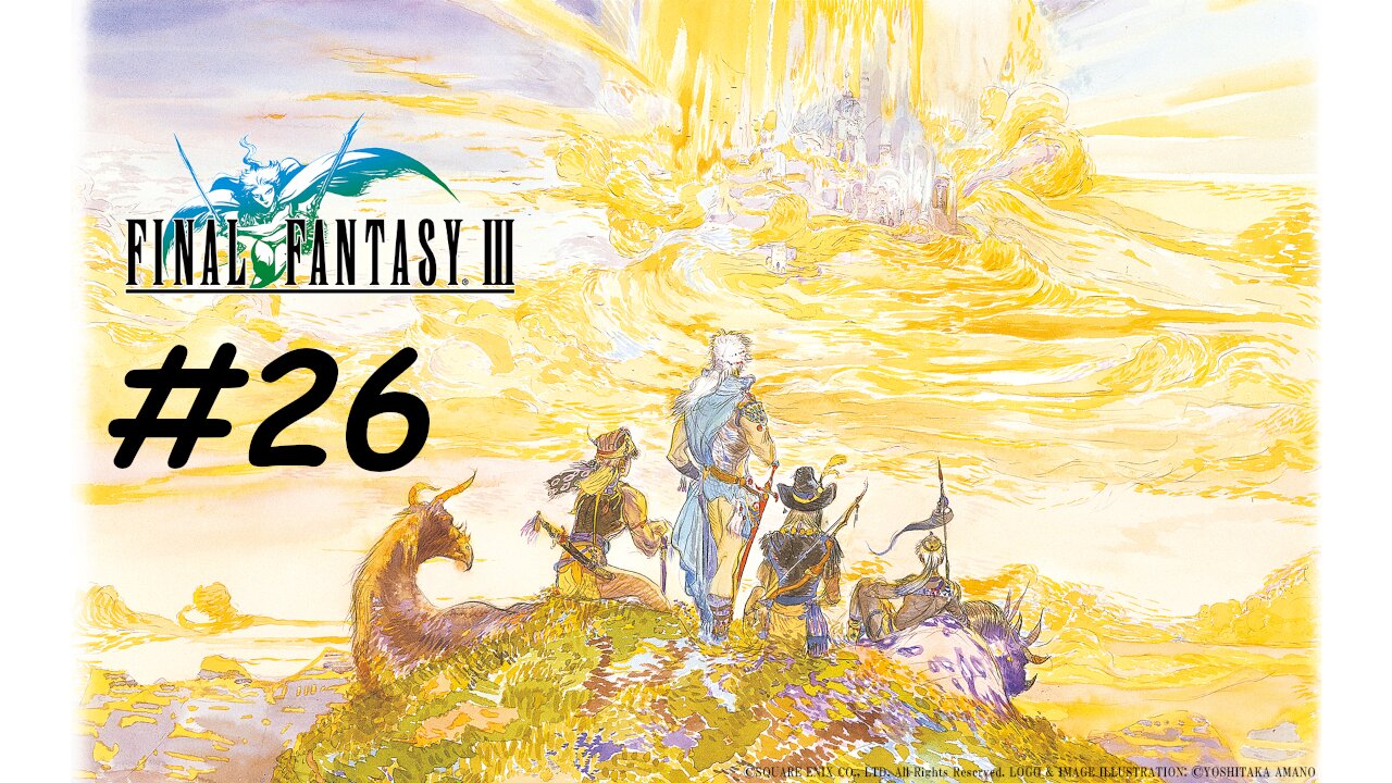 [Blind] Let's Play Final Fantasy 3 Pixel Remaster - Part 26