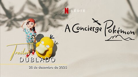 A Concierge Pokémon | Trailer oficial dublado | 2023