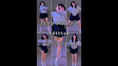 I danced to "ditto" dressed in a high school girl's outfit♪