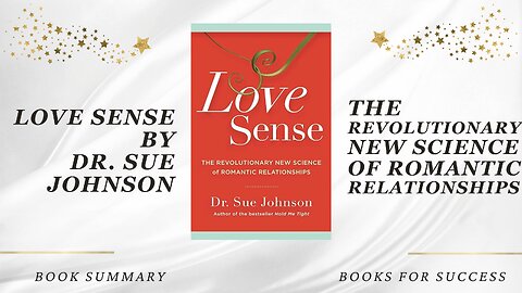 Love Sense: The Revolutionary New Science of Romantic Relationships by Dr. Sue Johnson. Summary