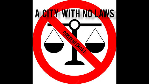 A City with no Law's