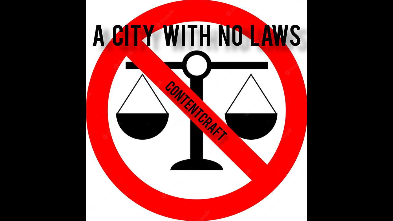 A City with no Law's