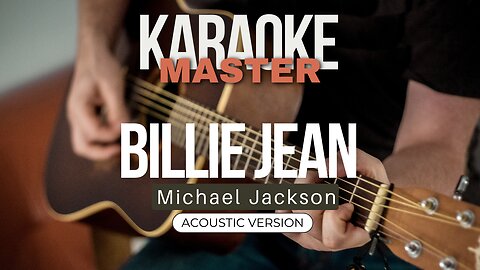 Billie jean - Michael Jackson (Acoustic karaoke)