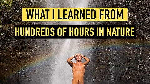 WHAT I LEARNED FROM HUNDREDS OF HOURS IN THE NATURE | Part 2