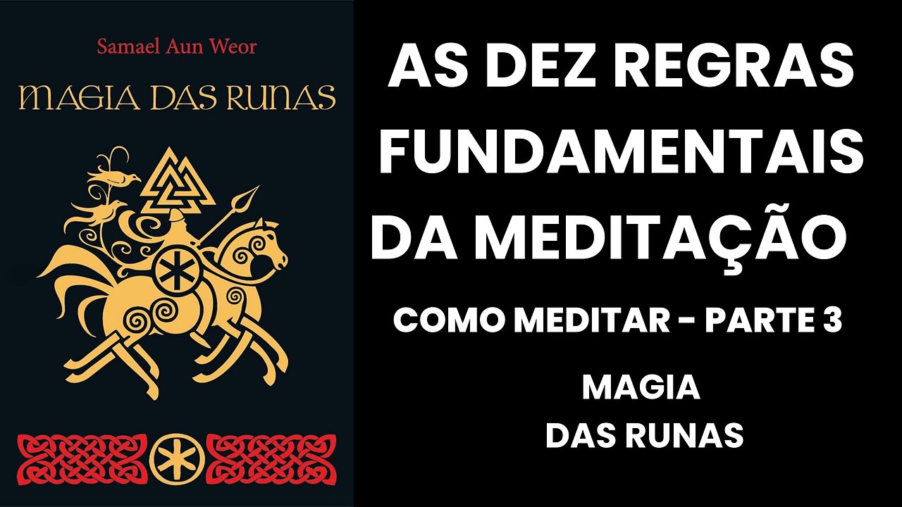 MEDITAÇÃO PARTE 3 - AS DEZ REGRAS DA MEDITAÇÃO