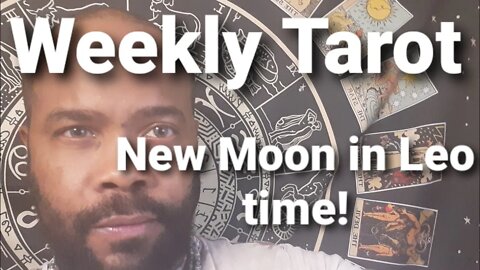 Weekly Tarot 7/24 - 7/30 LEO SEASON!