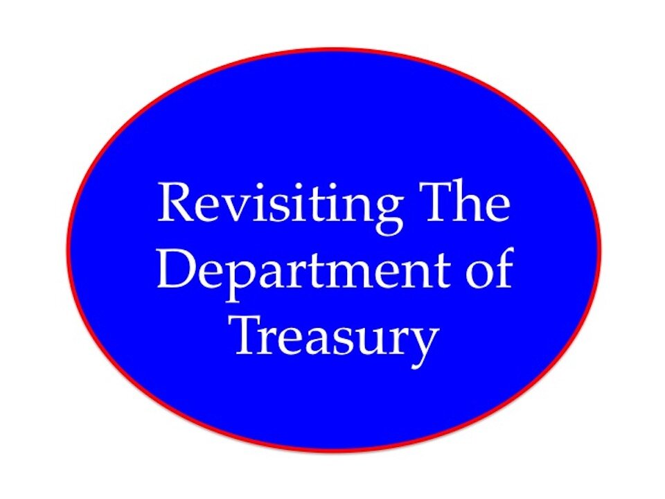 Revisiting The Department of Treasury