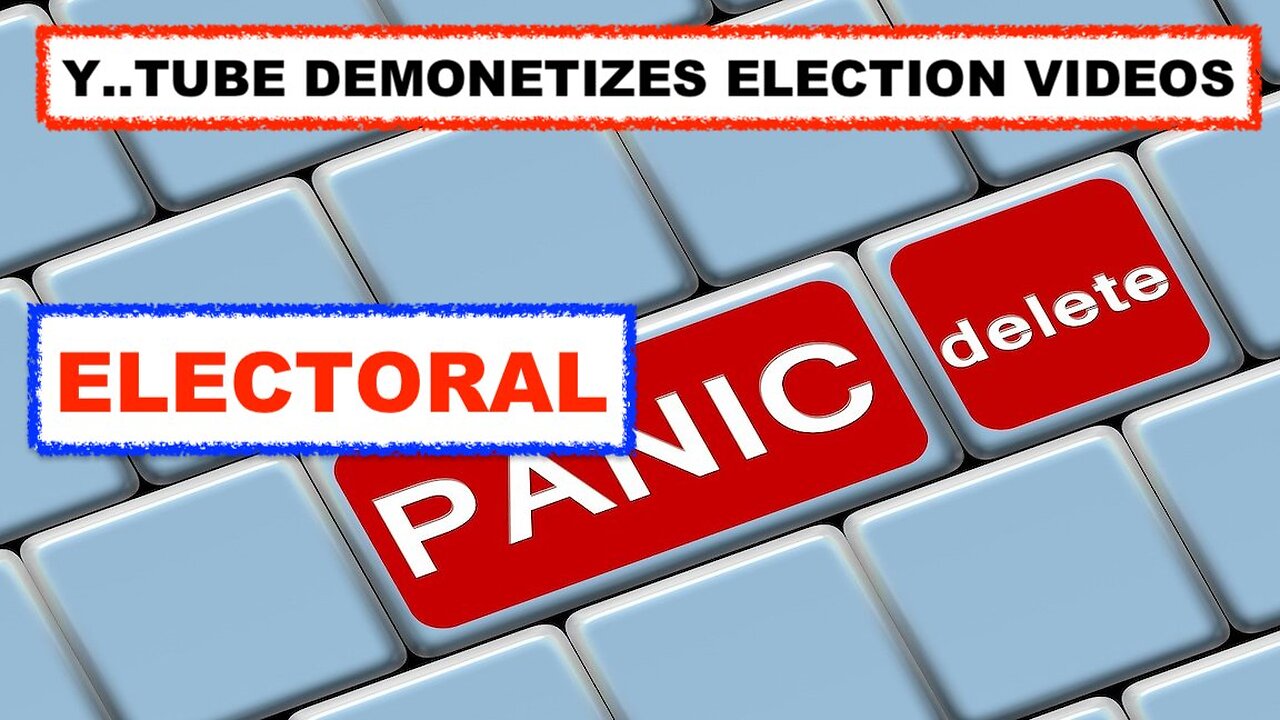 PANIC - YOUTUBE DEMONETIZES YOUTUBE VIDEOS THAT MAKE DEMS LOOK BAD